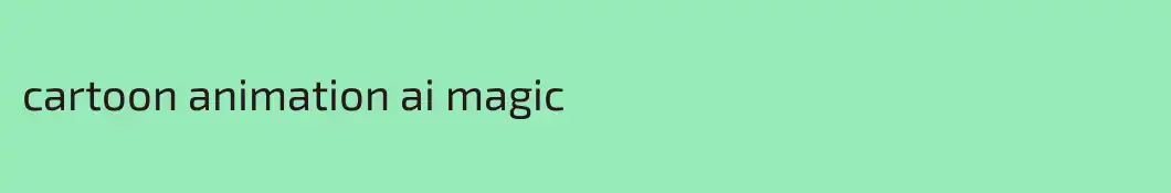 cartoon animation ai magic
